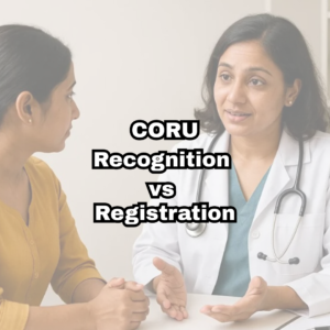 CORU Recognition vs Registration process for international healthcare professionals in Ireland