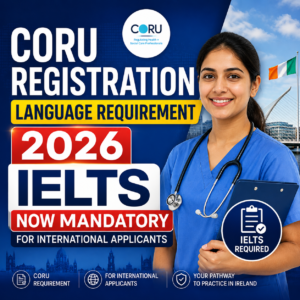 CORU Registration Language Requirement 2026 — IELTS Now Mandatory for International Applicants